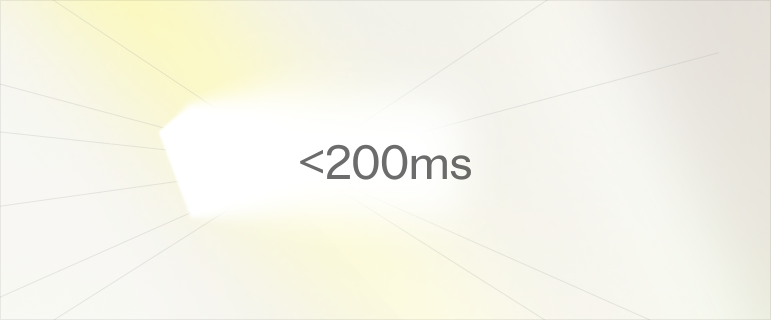 Sub-second startup under 200ms